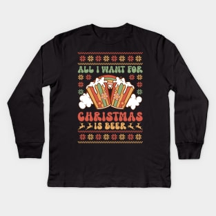 All I want for christmas is beer Kids Long Sleeve T-Shirt